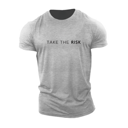 Take The Risk T-Shirt - Sterk van Binnen, Stijlvol van Buiten