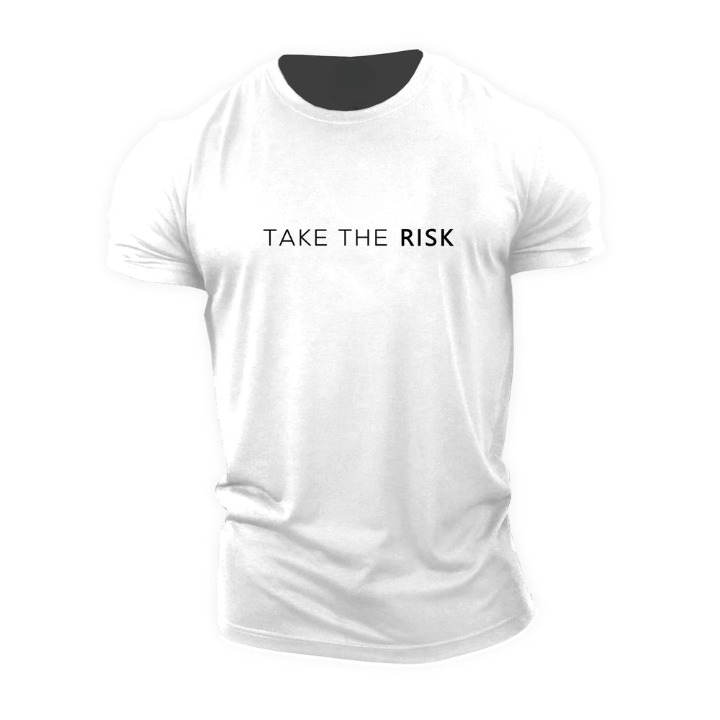 Take The Risk T-Shirt - Sterk van Binnen, Stijlvol van Buiten
