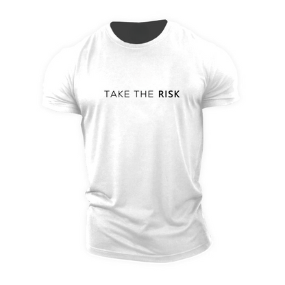 Take The Risk T-Shirt - Sterk van Binnen, Stijlvol van Buiten